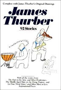 James Thurber: 92 Stories by James Thurber