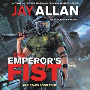 The Emperor's Fist by Jay Allan