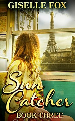 Sun Catcher: Book Three by Giselle Fox