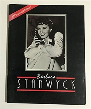 Barbara Stanwyck (Afi Souvenir Edition) by George Stevens Jr., The Staff of American Film Institute, Jeffrey Lane