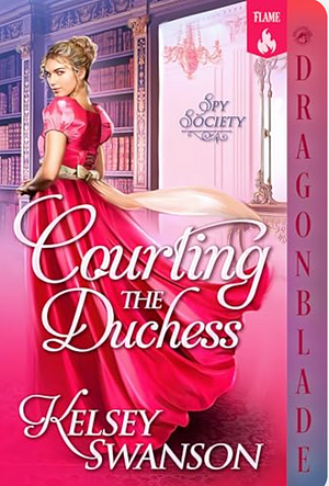 Courting the Duchess  by Kelsey Swanson