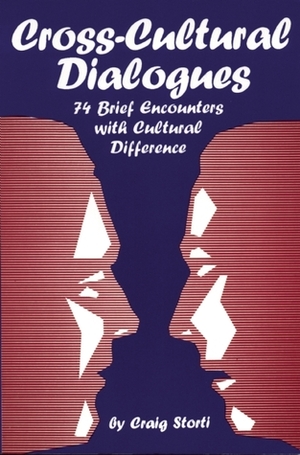 Cross-Cultural Dialogues: 74 Brief Encounters with Cultural Difference by Craig Storti