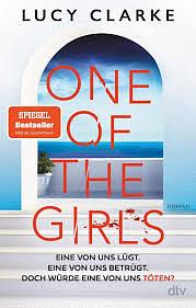 One of the Girls: Roman | Der SPIEGEL-Bestseller - 'Ein echter Pageturner. Lucy Clarke liefert immer!' (Chris Whitaker) by Lucy Clarke