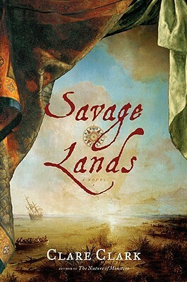 Savage Lands by Clare Clark