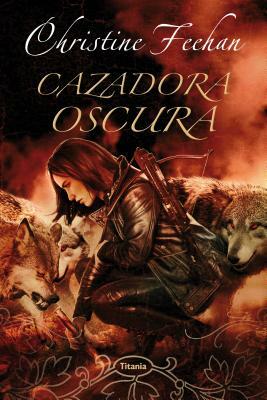 Cazadora Oscura = Dark Slayer by Christine Feehan