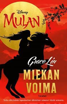 Mulan: Miekan voima by Karoliina Timonen, Grace Lin