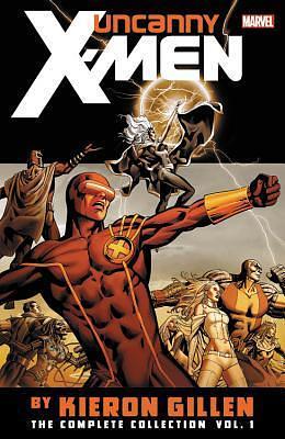 Uncanny X-Men by Kieron Gillen: The Complete Collection, Vol. 1 by Ron Garney, Kieron Gillen