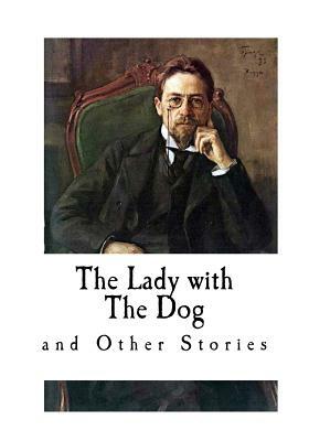 The Lady with The Dog And Other Stories by Anton Chekhov