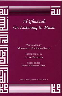 Al-Ghazzali on Listening to Music by Muhammad Al-Ghazzali