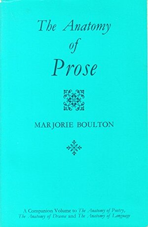 The Anatomy of Prose by Marjorie Boulton