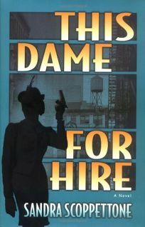 This Dame for Hire by Sandra Scoppettone