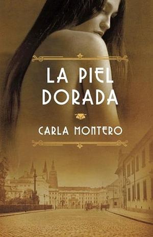 La piel dorada: (Golden Skin) by Carla Montero