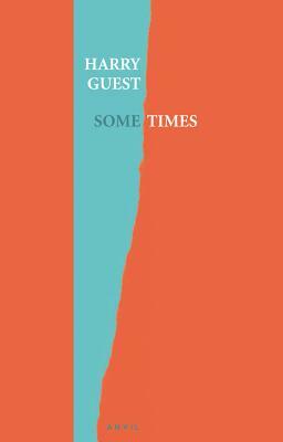 Some Times by Harry Guest