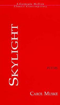 Skylight by Carol Muske
