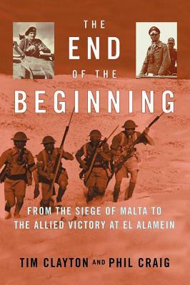 The End of the Beginning by Buckner F. Melton, Phil Craig, Tim Clayton