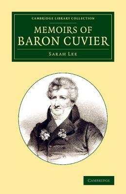 Memoirs of Baron Cuvier by Sarah Lee