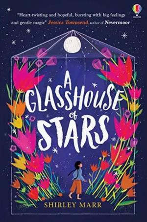A Glasshouse of Stars by Shirley Marr