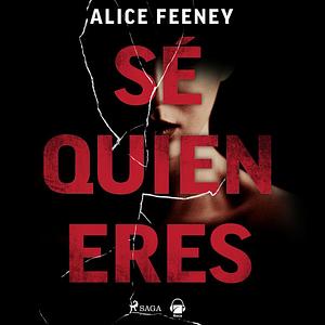 Sé quién eres by Alice Feeney