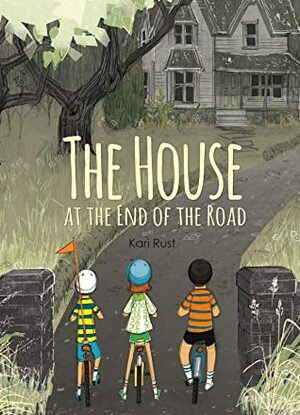The House at the End of the Road by Kari Rust