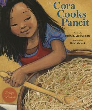 Cora Cooks Pancit by Dorina Gilmore