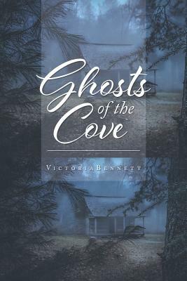 Ghosts of the Cove by Victoria Bennett