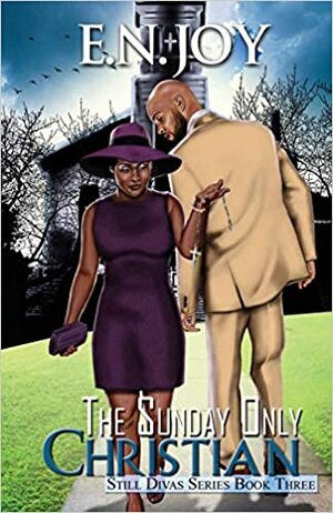 The Sunday Only Christian by E.N. Joy