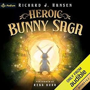 Heroic Bunny Saga by Richard J. Hansen