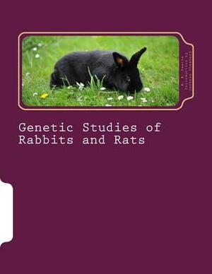 Genetic Studies of Rabbits and Rats by W. E. Castle