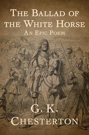 The Ballad of the White Horse by G. K. Chesterton