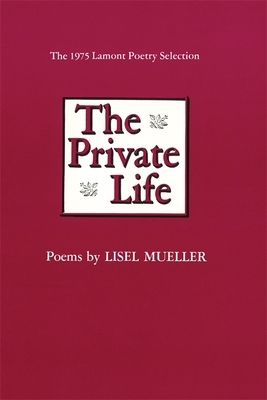 The Private Life: Poems by Lisel Mueller
