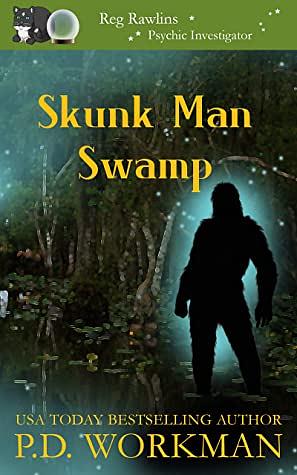 Skunk Man Swamp by P.D. Workman