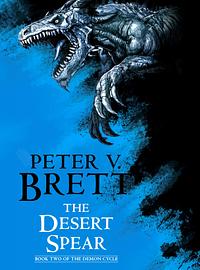 The Desert Spear by Peter V. Brett