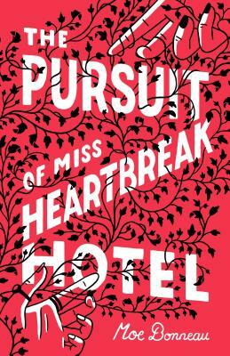 The Pursuit of Miss Heartbreak Hotel by Moe Bonneau