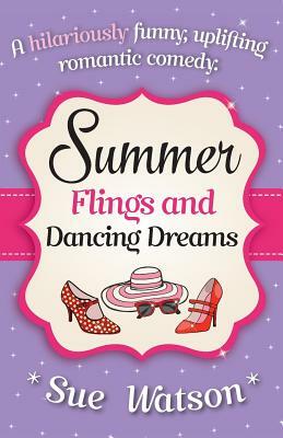 Summer Flings and Dancing Dreams by Sue Watson