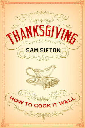 Thanksgiving by Sam Sifton, Sarah Rutherford