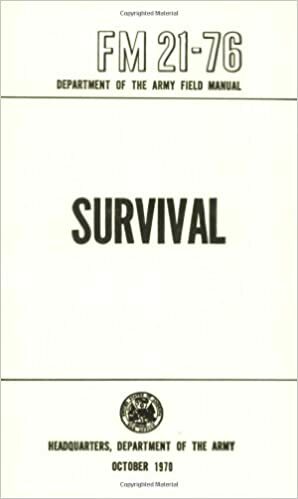US Army Survival Manual: FM 21-76 by U.S. Department of Defense
