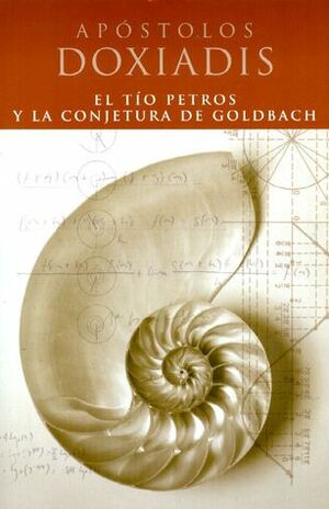 El tío Petros y la conjetura de Goldbach by Apostolos Doxiadis