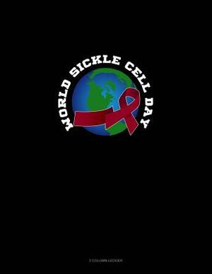 World Sickle Cell Day: 3 Column Ledger by 