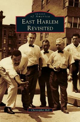 East Harlem Revisited by Christopher Bell