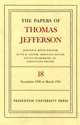 The Papers of Thomas Jefferson, Volume 18: 4 November 1790 to 24 January 1791 by Thomas Jefferson