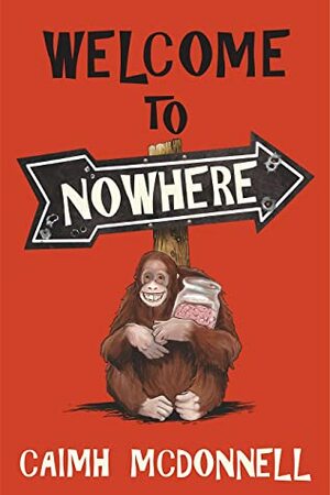 Welcome to Nowhere by Caimh McDonnell