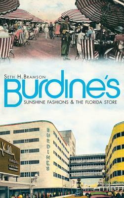 Burdine's: Sunshine Fashions & the Florida Store by Seth Bramson