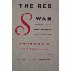 The Red Swan: Myths and Tales of the American Indians by John Bierhorst