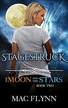 Stagestruck by Mac Flynn