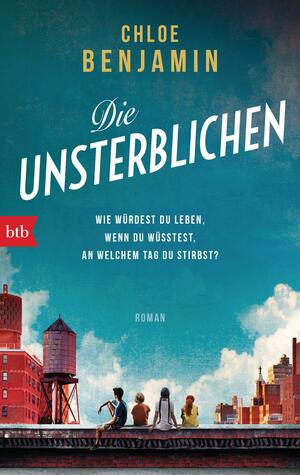 Die Unsterblichen by Chloe Benjamin