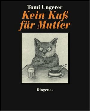 Kein Kuß für Mutter by Tomi Ungerer