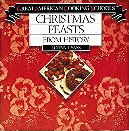 Christmas Feasts (Great American cooking schools) by Lorna J. Sass