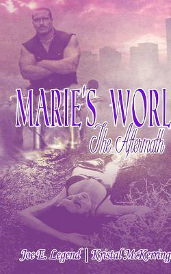 Marie's World: The Aftermath by Kristal McKerrington