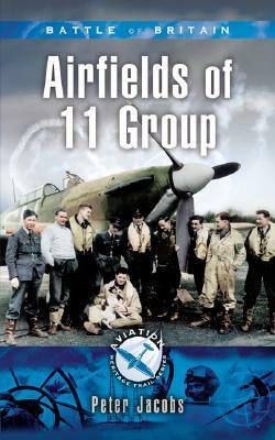 Airfields of Eleven Group by Peter Jacobs