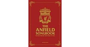 The Anfield Songbook: We Have Dreams and Songs to Sing by Liverpool FC